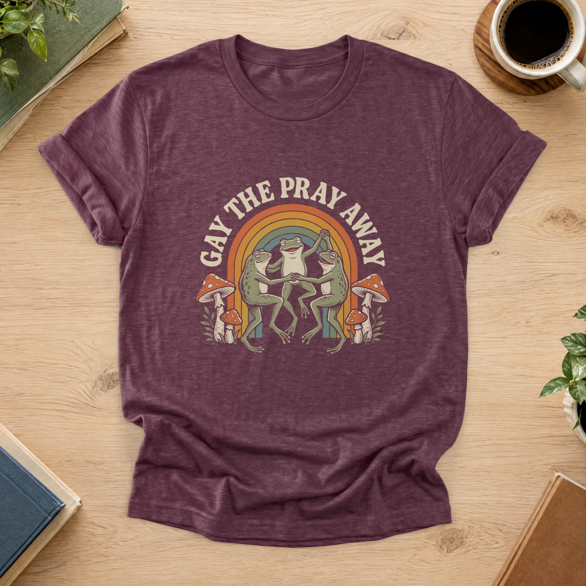 Gay The Pray Away Tee — Heather Maroon
