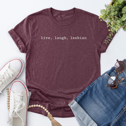 Live Laugh Lesbian Tee — Heather Maroon